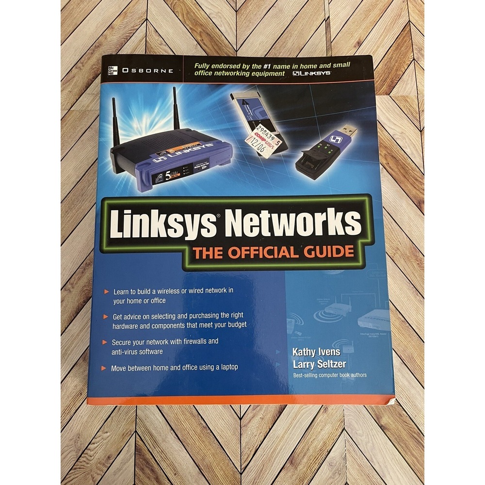 Linksys Networks: the Official Guide by Larry Seltzer and Kathy Ivens - GOOD